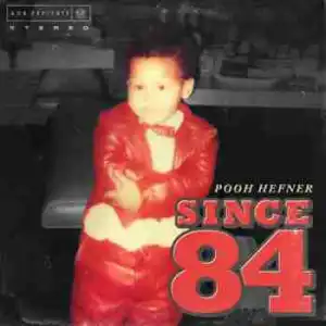 Since 84 BY Pooh Hefner